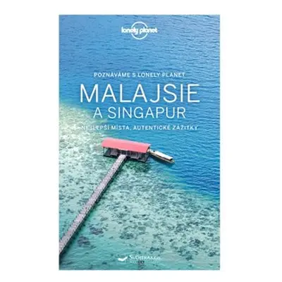 Poznáváme Malajsie a Singapur - Lonely Planet - Simon Richmond, Brett Atkinson, Lindsay Brown