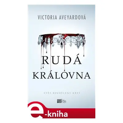 Rudá královna - Victoria Aveyardová