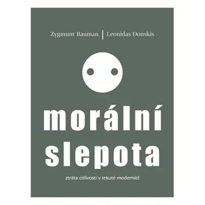 Morální slepota - Zygmunt Bauman, Leonidas Donskis