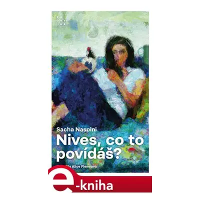 Nives, co to povídáš? - Sacha Naspini