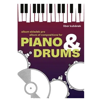 Piano & Drums / 12 skladeb pro klavír a bicí soupravu