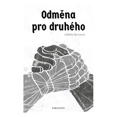 Odměna pro druhého - Rývorová Alžběta