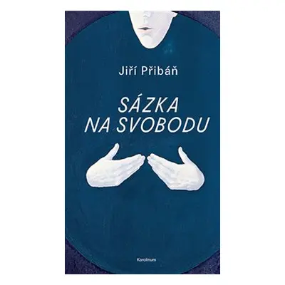 Sázka na svobodu - Jiří Přibáň