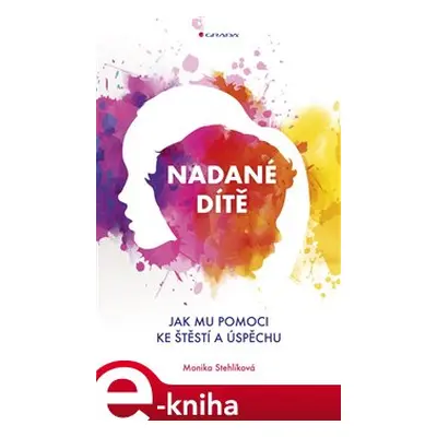 Nadané dítě - Monika Stehlíková