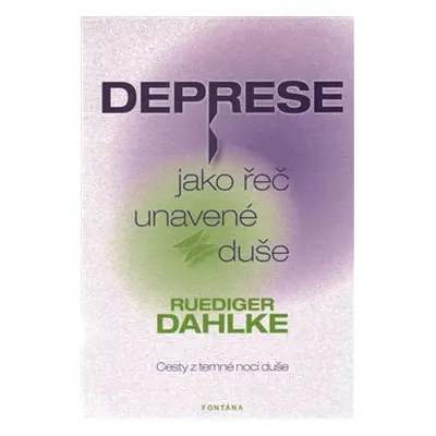 Deprese jako řeč unavené duše - Dahlke Ruediger