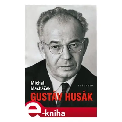 Gustáv Husák - Michal Macháček