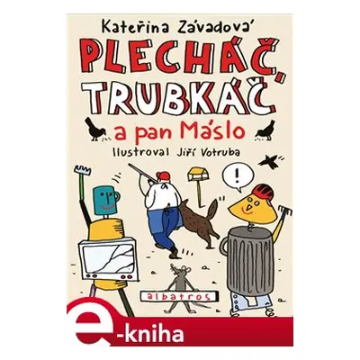 Plecháč, Trubkáč a pan Máslo - Kateřina Závadová