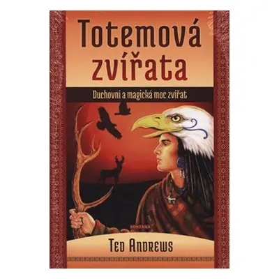 Totemová zvířata - Ted Andrews