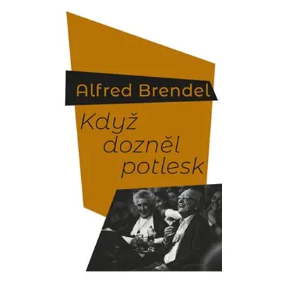 Když dozněl potlesk - Alfred Brendel