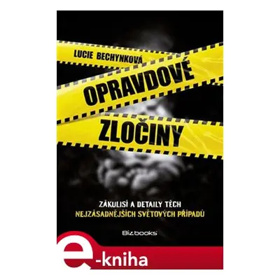 Opravdové zločiny - Lucie Bechynková