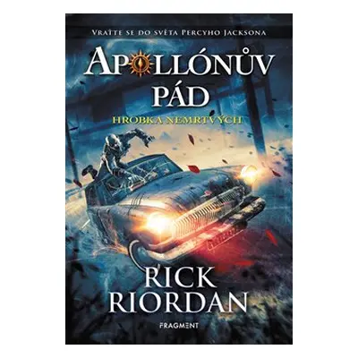 Apollónův pád - Hrobka nemrtvých - Rick Riordan