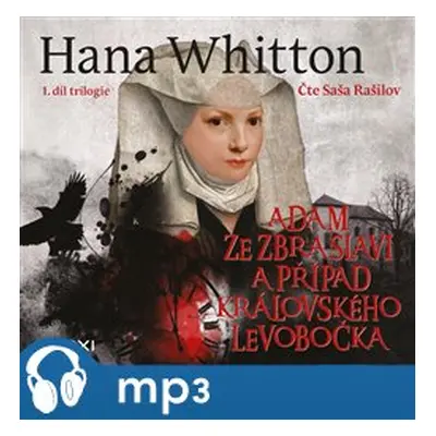 Adam ze Zbraslavi a případ královského levobočka, mp3 - Hana Whitton