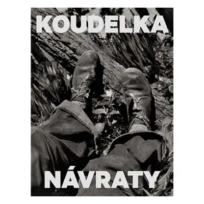 Koudelka. Návraty - Josef Koudelka