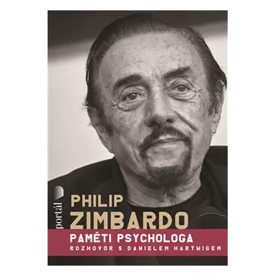 Philip Zimbardo - Paměti psychologa - Daniel Hartwig, Philip G. Zimbardo