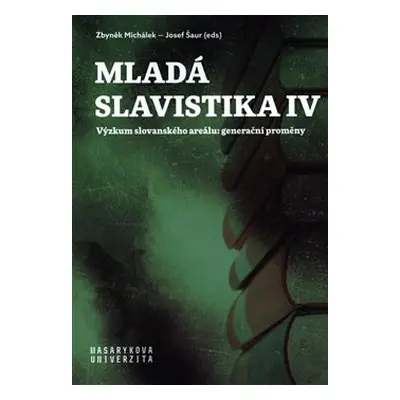 Mladá slavistika IV - Josef Šaur, Zbyněk Michálek