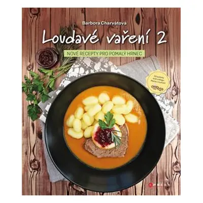 Loudavé vaření 2: Nové recepty pro pomalý hrnec - Barbora Charvátová