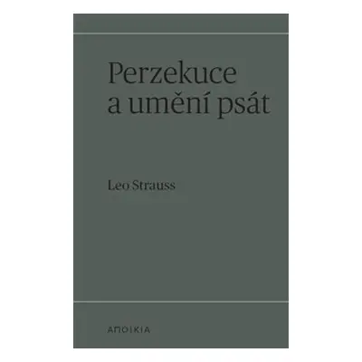 Perzekuce a umění psát - Leo Strauss