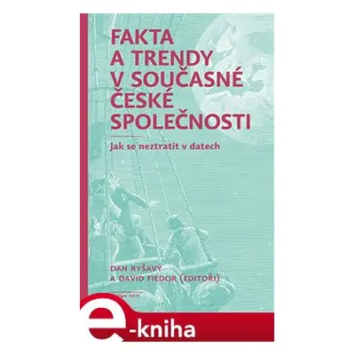 Fakta a trendy v současné české společnosti