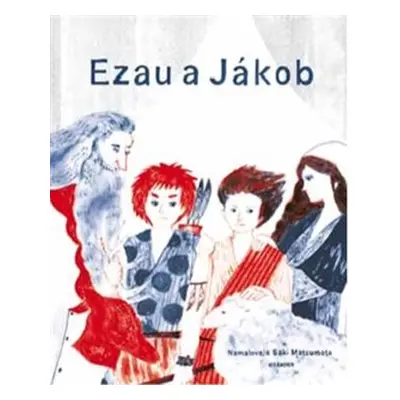 Ezau a Jákob - Ivana Pecháčková