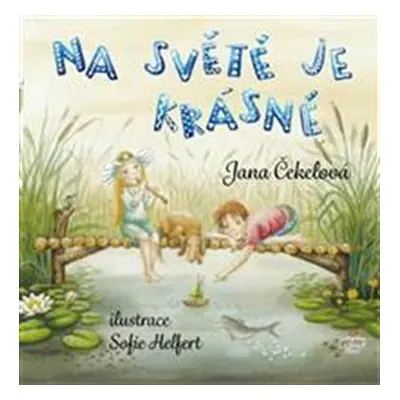 Na světě je krásně - Jana Čekelová