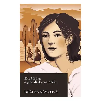 Divá Bára a jiné dívky na útěku - Božena Němcová