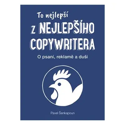 To nejlepší z Nejlepšího copywritera - Pavel Šenkapoun