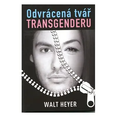 Odvrácená tvář transgenderu - Heyer Walt