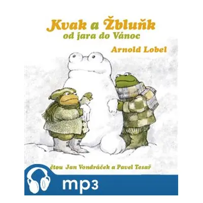 Kvak a Žbluňk od jara do Vánoc, mp3 - Arnold Lobel