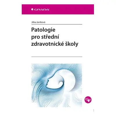 Patologie pro střední zdravotnické školy - Jitka Janíková