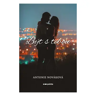 Být s tebou - Antonie Nováková