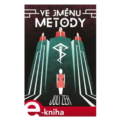 Ve jménu Metody - Juli Zeh