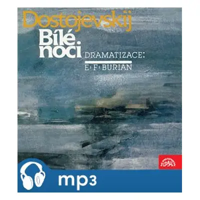 Dostojevskij, dramatizace E.F.Burian: Bílé noci