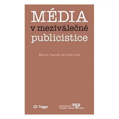 Média v meziválečné publicistice - Martin Charvát, Jan Jirák