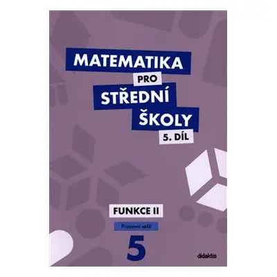 Matematika pro střední školy 5.díl Pracovní sešit - Jiří Ort, Čeněk Kodejška