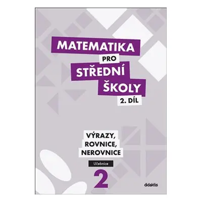 Matematika pro střední školy 2.díl Učebnice - Michaela Cizlerová