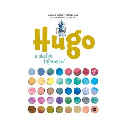 Hugo a sladké tajemství - Ludmila Bakonyi Selingerová