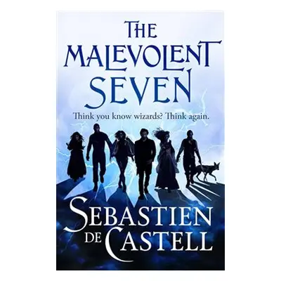 Malevolent Seven - Sebastien de Castell