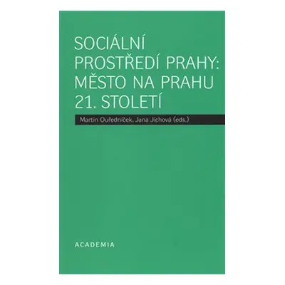 Sociální prostředí Prahy: město na prahu 21. století