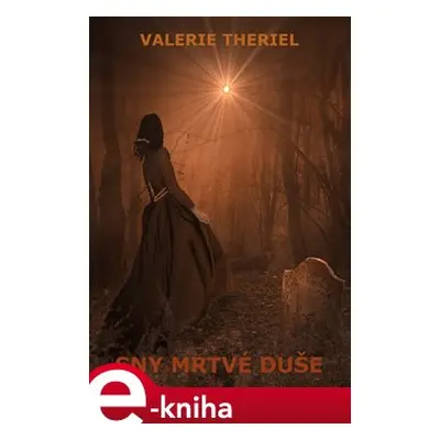 Sny mrtvé duše - Valerie Theriel