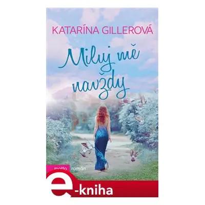 Miluj mě navždy - Katarína Gillerová