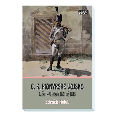 C.K. Pionýrské vojsko - 3. část - Zdeněk Holub