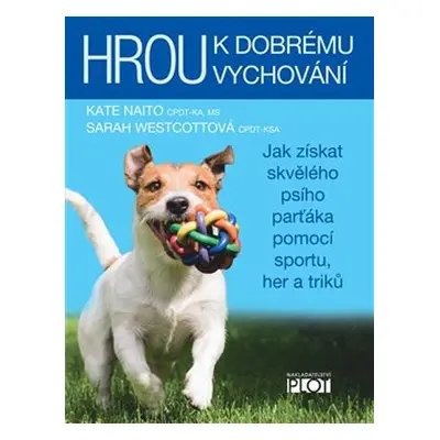 Hrou k dobrému vychování - Kate Naitová, Sarah Wescottová