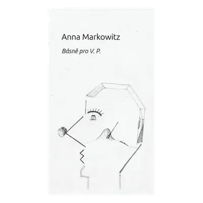 Básně pro V. P. - Anna Markowitz