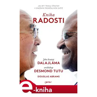 Kniha radosti - Jeho svatost Dalajlama XIV., Desmond Tutu