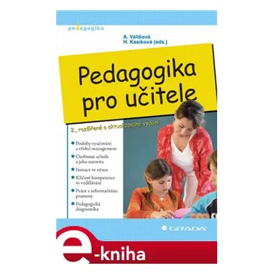 Pedagogika pro učitele - Alena Vališová, Hana Kasíková