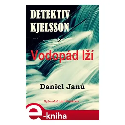 Vodopád lží - Daniel Janů