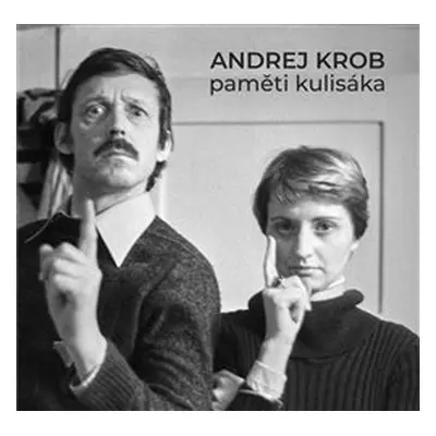 Paměti kulisáka - Andrej Krob