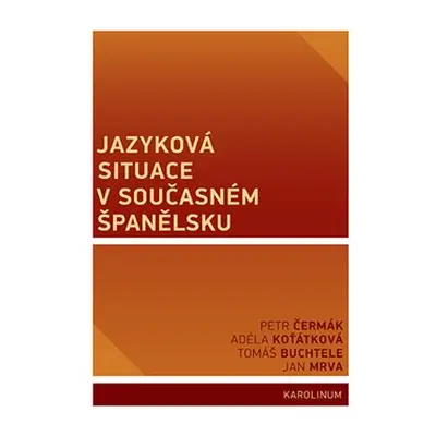 Jazyková situace v současném Španělsku - Jan Mrva, Tomáš Buchtele, Adéla Koťátková, Petr Čermák