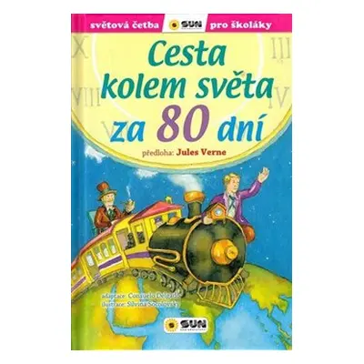 Cesta kolem světa za 80 dní (edice Světová četba pro školáky) - Jules Verne, Consuelo Delgado