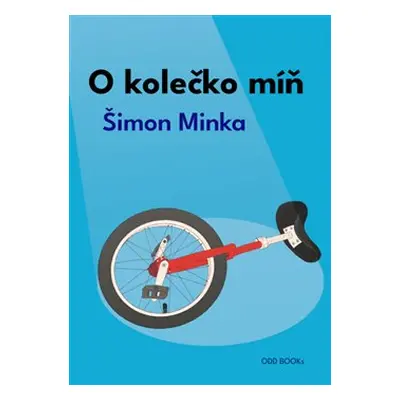 O kolečko míň - Šimon Minka